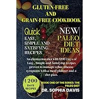 GLUTEN FREE GRAIN FREE COOKBOOK: An Elimination Diet with 1200 Days of Easy, Simple and Satisfying Recipes Proven to Manage Celiac Disease Symptoms ... and a Diet Plan. (THE PALEOLITHIC DIET) GLUTEN FREE GRAIN FREE COOKBOOK: An Elimination Diet with 1200 Days of Easy, Simple and Satisfying Recipes Proven to Manage Celiac Disease Symptoms ... and a Diet Plan. (THE PALEOLITHIC DIET) Kindle Paperback Hardcover