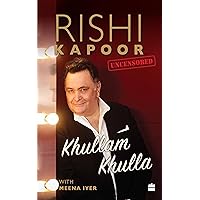 Khullam Khulla: Rishi Kapoor Uncensored Khullam Khulla: Rishi Kapoor Uncensored Paperback Kindle Audible Audiobook Hardcover