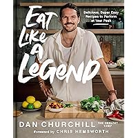 Eat Like a Legend: Delicious, Super Easy Recipes to Perform at Your Peak Eat Like a Legend: Delicious, Super Easy Recipes to Perform at Your Peak Hardcover Kindle