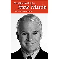 Conversations with Steve Martin (Literary Conversations Series) Conversations with Steve Martin (Literary Conversations Series) Kindle Hardcover Paperback