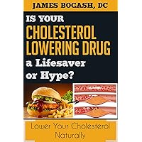 The Cholesterol Myth: Is Your Cholesterol Lowering Drug a Lifesaver or Hype? The Cholesterol Myth: Is Your Cholesterol Lowering Drug a Lifesaver or Hype? Kindle