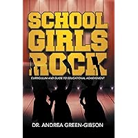 School Girls Rock: Curriculum and Guide to Educational Achievement School Girls Rock: Curriculum and Guide to Educational Achievement Kindle Hardcover Paperback