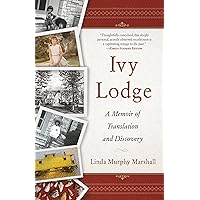 Ivy Lodge: A Memoir of Translation and Discovery Ivy Lodge: A Memoir of Translation and Discovery Paperback Kindle