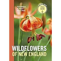 Wildflowers of New England (A Timber Press Field Guide) Wildflowers of New England (A Timber Press Field Guide) Flexibound Kindle
