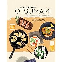 Otsumami: Japanese small bites & appetizers: Over 70 recipes to enjoy with drinks Otsumami: Japanese small bites & appetizers: Over 70 recipes to enjoy with drinks Hardcover Kindle