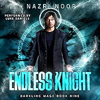 Endless Knight: Darkling Mage, Book 9 Endless Knight: Darkling Mage, Book 9 Audible Audiobook Kindle Paperback