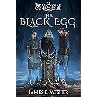 The Black Egg: The Dragonspire Chronicles Book 1 The Black Egg: The Dragonspire Chronicles Book 1 Kindle Audible Audiobook Paperback Audio CD