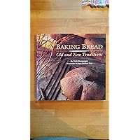 Baking Bread: Old and New Traditions Baking Bread: Old and New Traditions Paperback Hardcover