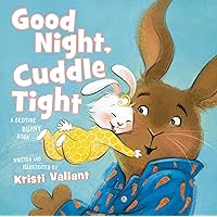Good Night, Cuddle Tight: A Bedtime Bunny Book for Easter and Spring (Kristi Valiant's Bunny Tails Series) Good Night, Cuddle Tight: A Bedtime Bunny Book for Easter and Spring (Kristi Valiant's Bunny Tails Series) Board book Kindle