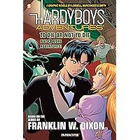 To Die Or Not To Die? Hardy Boys Adventures (graphic novel) (The Hardy Boys Adventures Graphic Novels, 1)