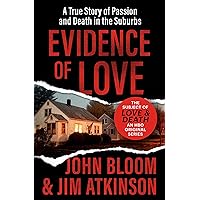 Evidence of Love: A True Story of Passion and Death in the Suburbs Evidence of Love: A True Story of Passion and Death in the Suburbs Paperback Kindle Audible Audiobook Mass Market Paperback Audio CD