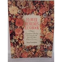 Flower Remedies Handbook: Emotional Healing & Growth With Bach & Other Flower Essences Flower Remedies Handbook: Emotional Healing & Growth With Bach & Other Flower Essences Paperback