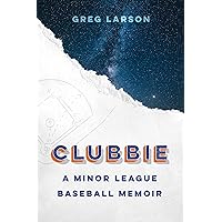 Clubbie: A Minor League Baseball Memoir Clubbie: A Minor League Baseball Memoir Hardcover Kindle Audible Audiobook Audio CD