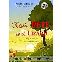 How Pete met Lizard, Chapter Book #1: Happy Friends, diversity stories children's series How Pete met Lizard, Chapter Book #1: Happy Friends, diversity stories children's series Kindle Paperback