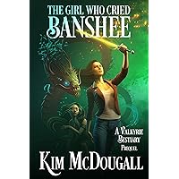 The Girl Who Cried Banshee: A Valkyrie Bestiary Prequel The Girl Who Cried Banshee: A Valkyrie Bestiary Prequel Kindle