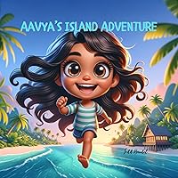 Aavya's Island Adventure Aavya's Island Adventure Kindle Paperback