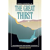 The Great Thirst: Californians and Water-A History, Revised Edition The Great Thirst: Californians and Water-A History, Revised Edition Paperback Hardcover