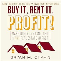 Buy It, Rent It, Profit!: Make Money as a Landlord in Any Real Estate Market Buy It, Rent It, Profit!: Make Money as a Landlord in Any Real Estate Market Audible Audiobook Paperback Audio CD