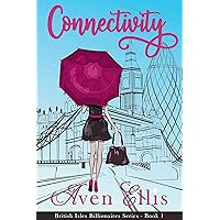 Connectivity: A Billionaire Romcom (British Isles Billionaires Book 1) Connectivity: A Billionaire Romcom (British Isles Billionaires Book 1) Kindle Paperback Audible Audiobook Audio CD