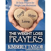 The Weight Loss Prayers: 30 Daily Prayers for Weight Loss Motivation (The Weight Loss Scriptures) The Weight Loss Prayers: 30 Daily Prayers for Weight Loss Motivation (The Weight Loss Scriptures) Kindle Paperback Audible Audiobook