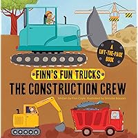 The Construction Crew: A Lift-the-Page Truck Book (Finn's Fun Trucks) The Construction Crew: A Lift-the-Page Truck Book (Finn's Fun Trucks) Board book Paperback