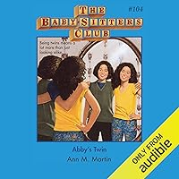 Abby's Twin: The Baby-Sitters Club, Book 104 Abby's Twin: The Baby-Sitters Club, Book 104 Audible Audiobook Kindle Paperback