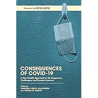 Consequences of COVID-19: A One Health Approach to the Responses, Challenges, and Lessons Learned