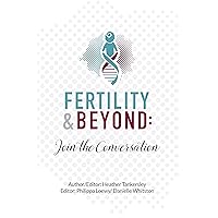 Fertility & Beyond: Join the Conversation Fertility & Beyond: Join the Conversation Kindle Paperback