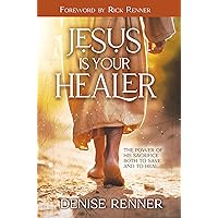Jesus is Your Healer: The Power of His Sacrifice Both to Save and to Heal Jesus is Your Healer: The Power of His Sacrifice Both to Save and to Heal Paperback Kindle Hardcover