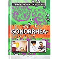 Gonorrhea (Your Sexual Health) Gonorrhea (Your Sexual Health) Library Binding Paperback