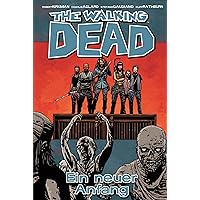 The Walking Dead 22: Ein neuer Anfang (German Edition) The Walking Dead 22: Ein neuer Anfang (German Edition) Kindle Hardcover