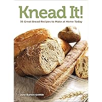 Knead It!: 35 Great Bread Recipes to Make at Home Today Knead It!: 35 Great Bread Recipes to Make at Home Today Kindle Paperback