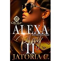 Alexa, Play I Need A Rich Thug Husband 2: An African American Romance: Finale Alexa, Play I Need A Rich Thug Husband 2: An African American Romance: Finale Kindle Paperback