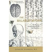 The Balance Within: The Science Connecting Health and Emotions The Balance Within: The Science Connecting Health and Emotions Paperback Audible Audiobook Kindle Hardcover Audio CD