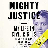 Mighty Justice: My Life in Civil Rights Mighty Justice: My Life in Civil Rights Audible Audiobook Paperback Kindle