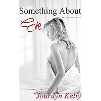 Something About Eve (An Eve Sumptor Book 1) Something About Eve (An Eve Sumptor Book 1) Kindle Audible Audiobook Paperback Audio CD