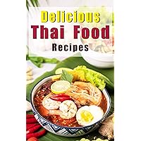 Delicious Thai food Recipes: The Best Thai Food Recipes For You
