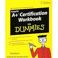 CompTIA A+ Certification Workbook For Dummies CompTIA A+ Certification Workbook For Dummies Paperback