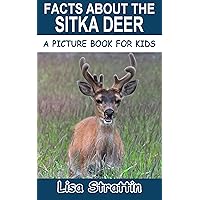 Facts About the Sitka Deer (A Picture Book For Kids 516) Facts About the Sitka Deer (A Picture Book For Kids 516) Kindle Paperback