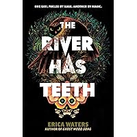The River Has Teeth The River Has Teeth Paperback Kindle Audible Audiobook Hardcover Audio CD