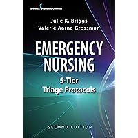 Emergency Nursing 5-Tier Triage Protocols Emergency Nursing 5-Tier Triage Protocols Kindle Paperback