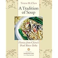 A Tradition of Soup: Flavors from China's Pearl River Delta A Tradition of Soup: Flavors from China's Pearl River Delta Paperback