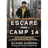 Escape from Camp 14: One Man's Remarkable Odyssey from North Korea to Freedom in the West Escape from Camp 14: One Man's Remarkable Odyssey from North Korea to Freedom in the West Audio CD Audible Audiobook Paperback Kindle Hardcover MP3 CD