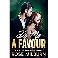 Do Me A Favour: A Sweet Romance Novel