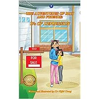 The Adventures of Max and Friends: D's of Depression The Adventures of Max and Friends: D's of Depression Kindle Paperback