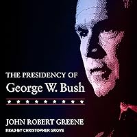 The Presidency of George W. Bush The Presidency of George W. Bush Audible Audiobook Audio CD