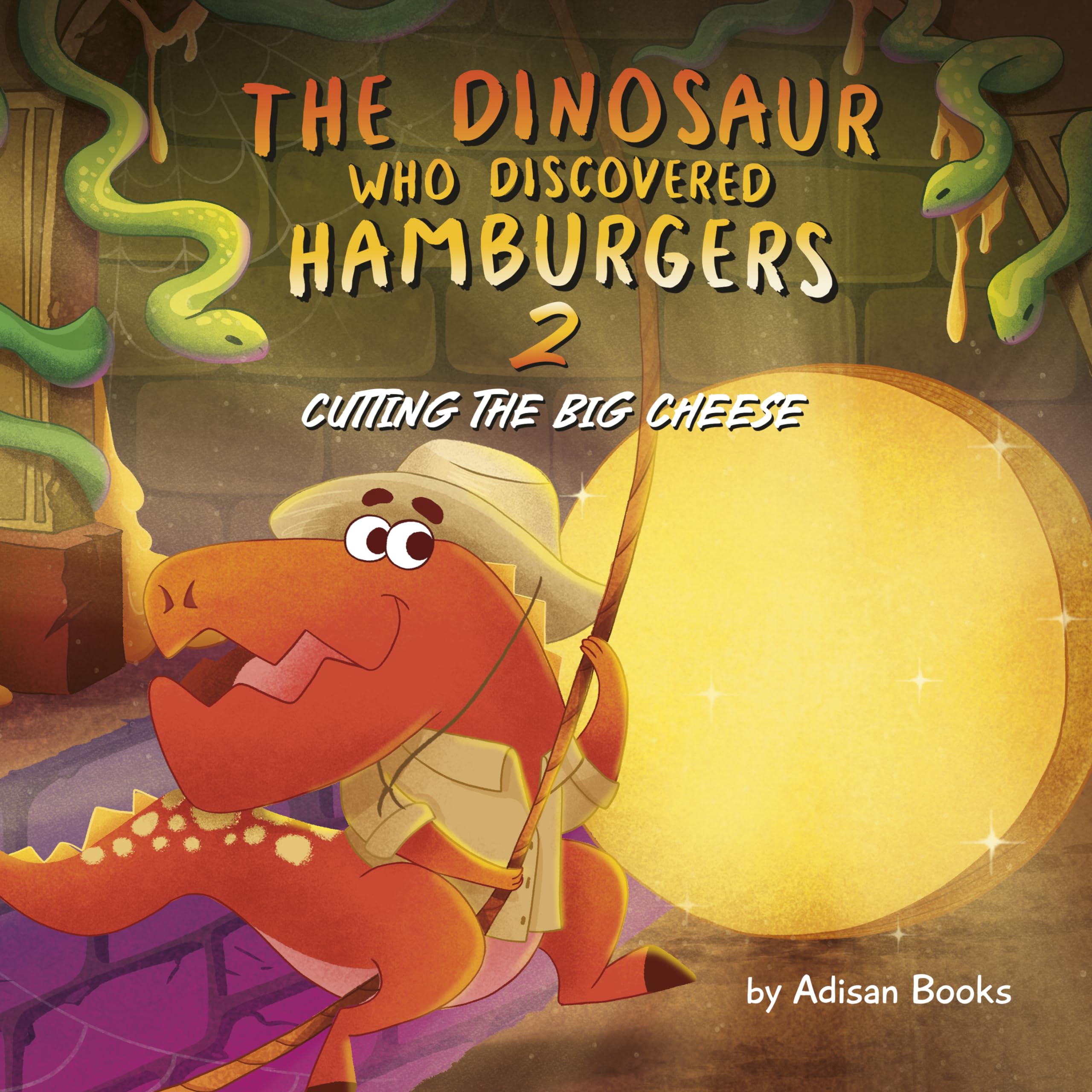 The Dinosaur Who Discovered Hamburgers 2: Cutting The Big Cheese (The Animal Who...)