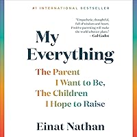 My Everything: The Parent I Want to Be, the Children I Hope to Raise My Everything: The Parent I Want to Be, the Children I Hope to Raise Audible Audiobook Hardcover Kindle Audio CD