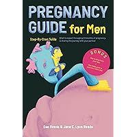 Pregnancy Guide For Men: Step-by-step guide and what to expect throughout nine months of pregnancy, sharing the journey with your partner Pregnancy Guide For Men: Step-by-step guide and what to expect throughout nine months of pregnancy, sharing the journey with your partner Kindle Paperback