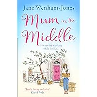 Mum in the Middle: Feel good, funny and unforgettable Mum in the Middle: Feel good, funny and unforgettable Kindle Audible Audiobook Paperback
